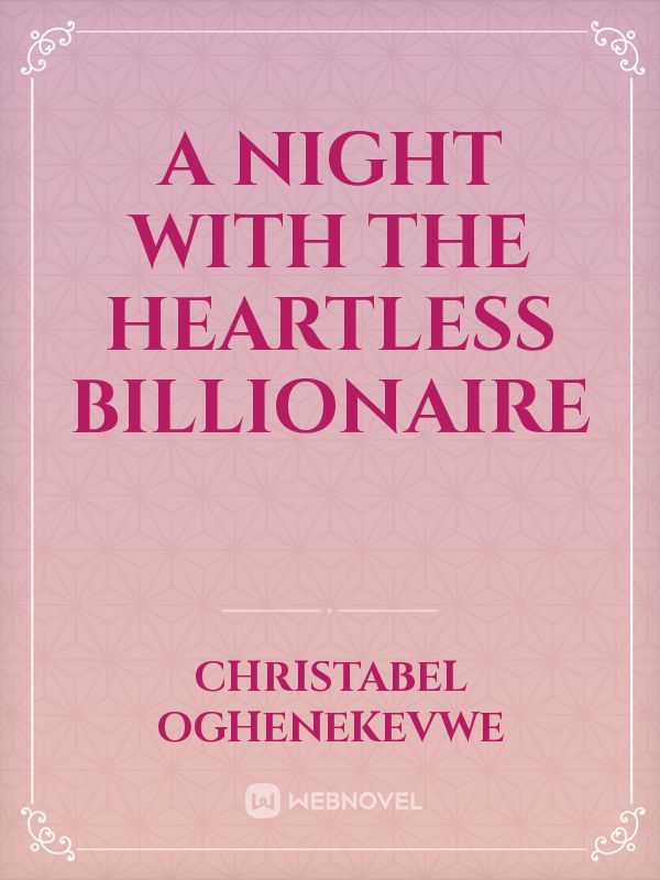 A Night with the heartless Billionaire