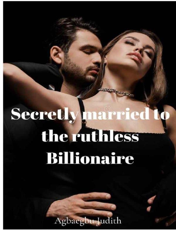 Secretly married to the ruthless billionaire
