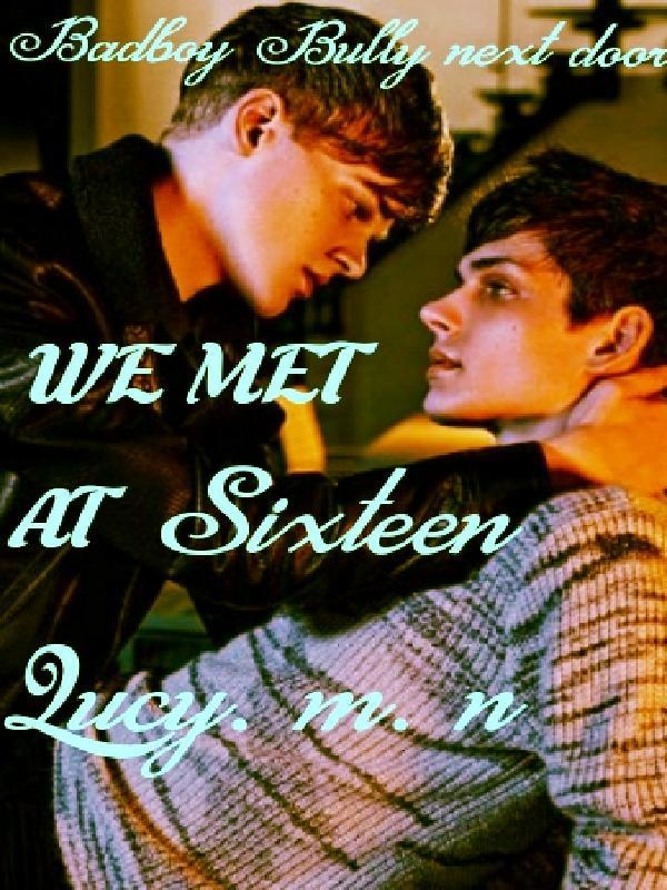We met at sixteen