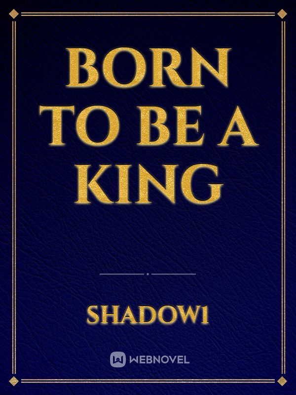 Born To Be A King