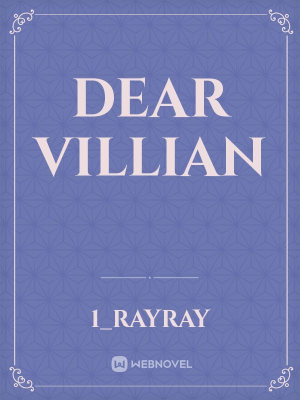 Dear villian