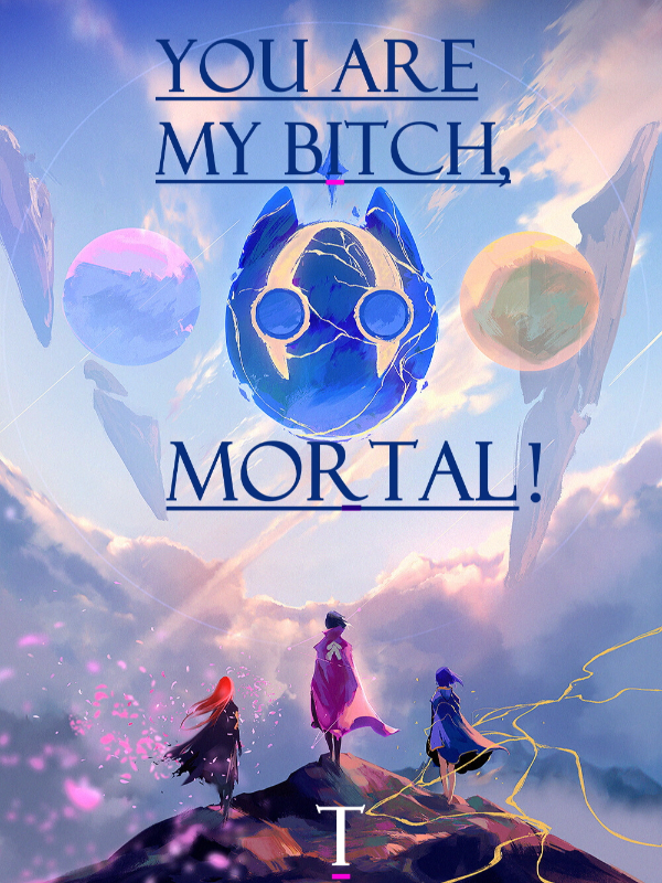 You're My Bitch, Mortal! Book