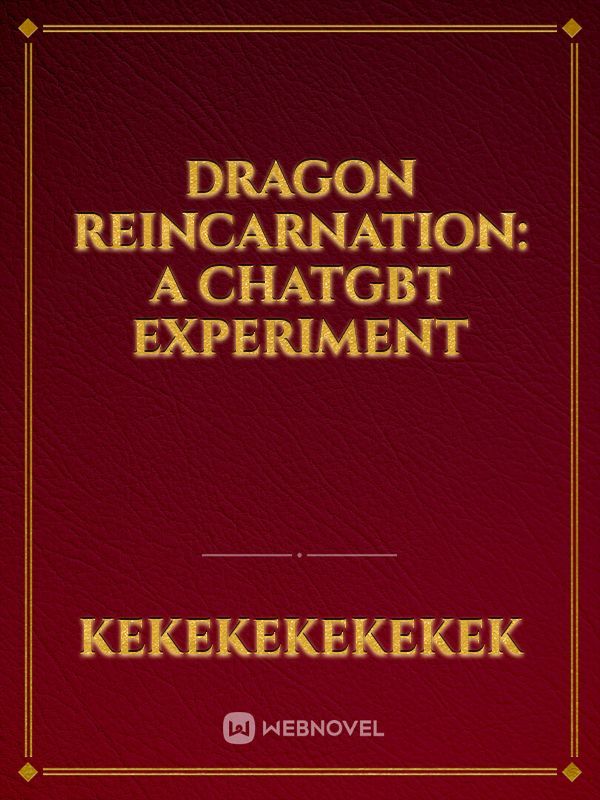 Dragon Reincarnation: A ChatGBT experiment