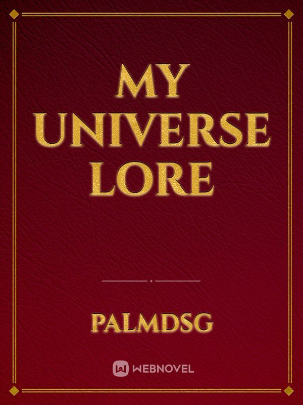 My Universe Lore