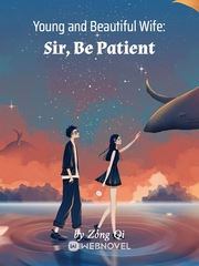 Young and Beautiful Wife: Sir, Be Patient Book