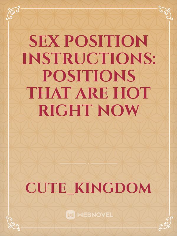 Sex Position Instructions: Positions That Are Hot Right Now