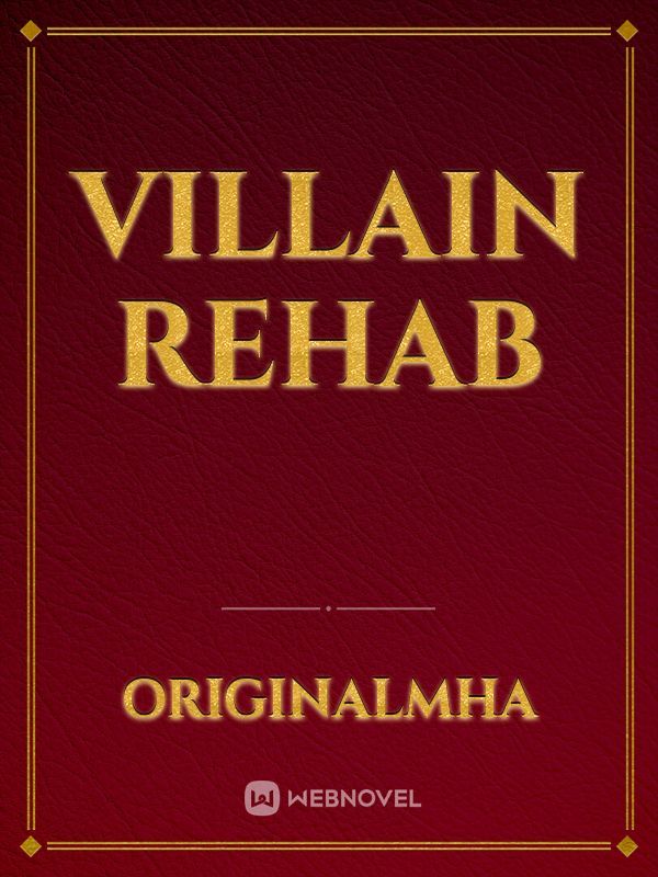 Villain Rehab