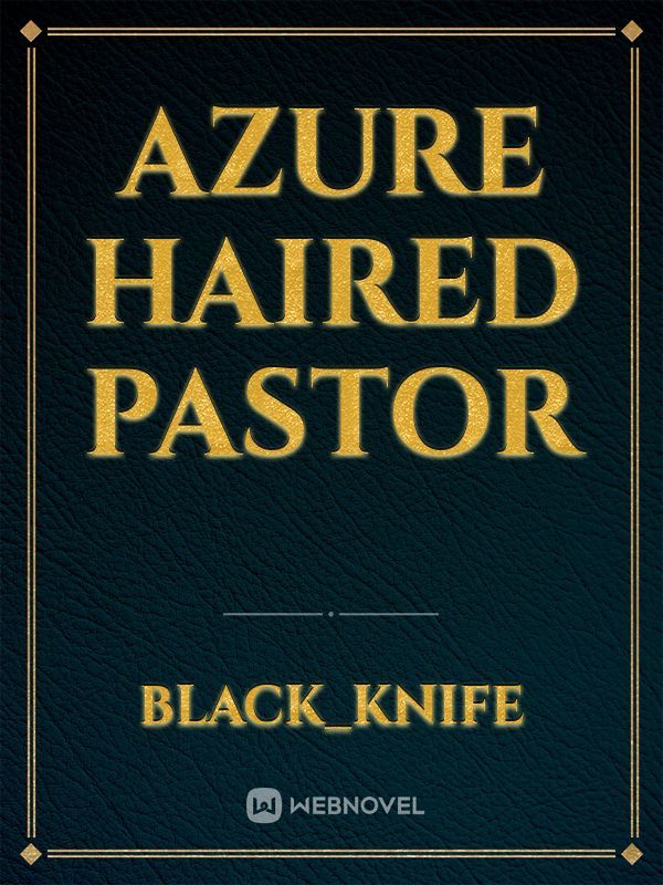 Azure Haired Pastor