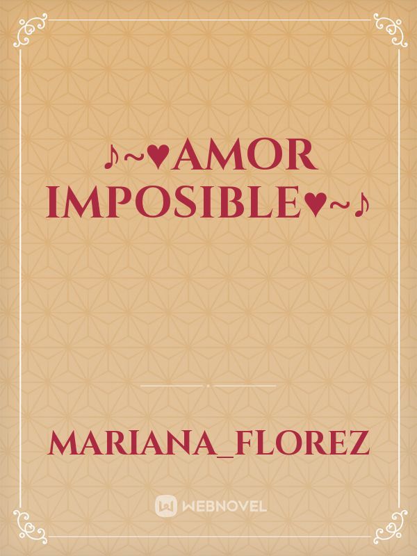 ♪~♥amor imposible♥~♪