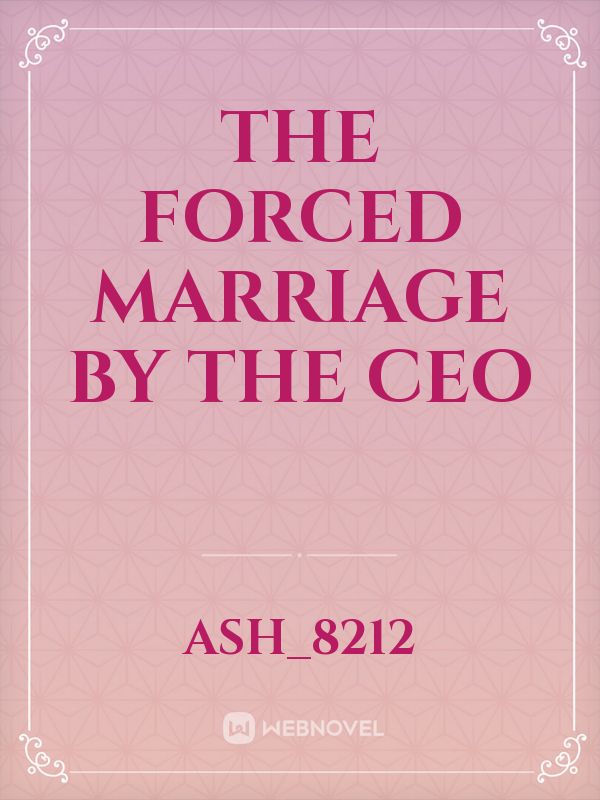 the forced marriage by the CEO