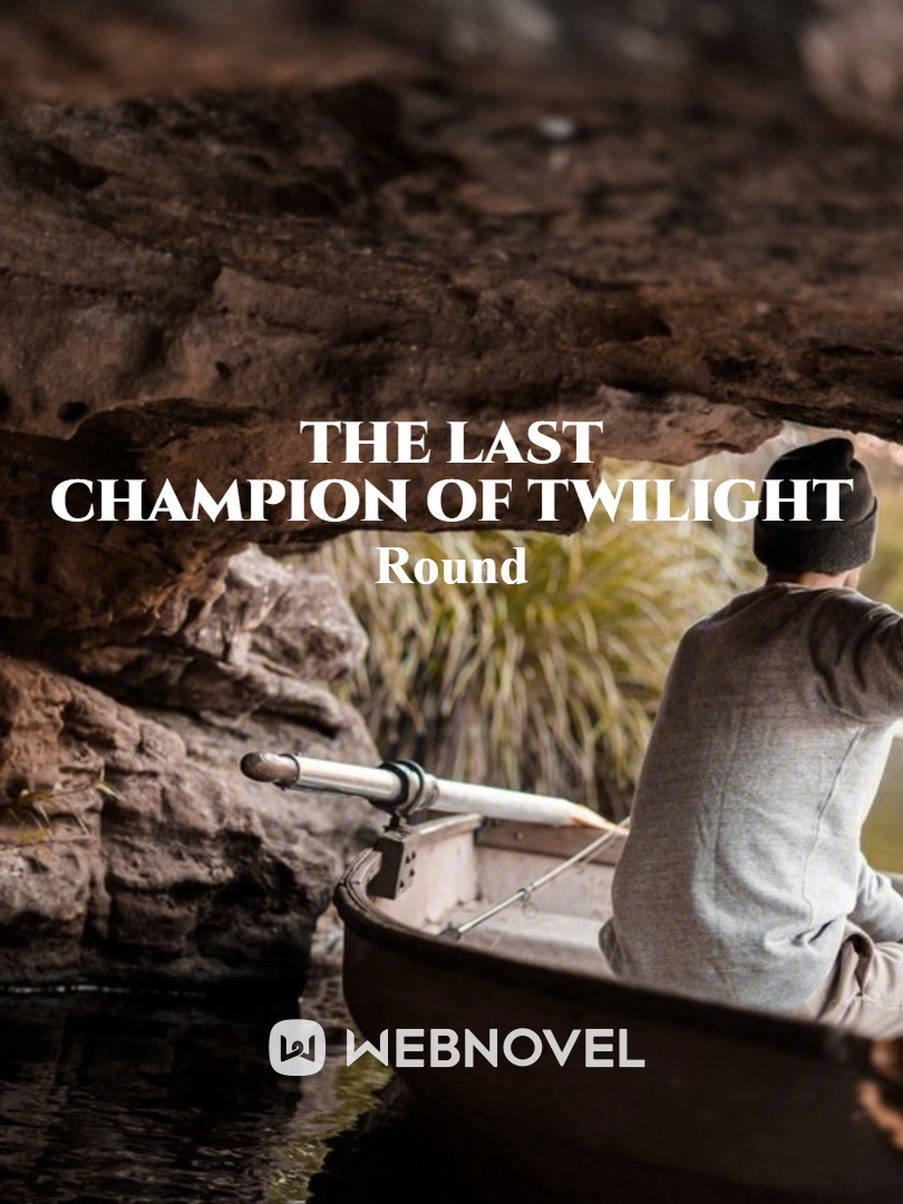 The Last Champion of Twilight