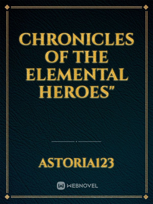 Chronicles of the Elemental Heroes" Book