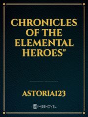 Chronicles of the Elemental Heroes" Book