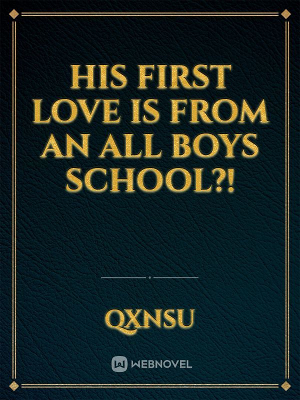 His first love is from an all boys school?! Book