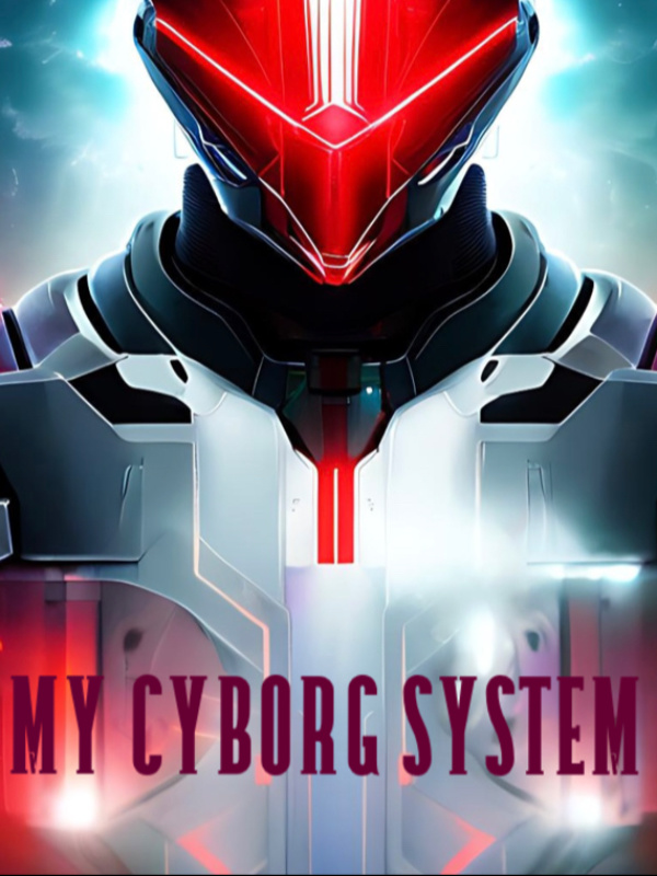 My Cyborg System