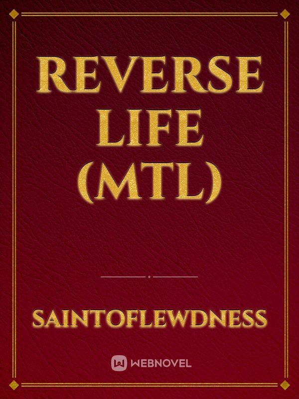 Reverse Life (MTL)