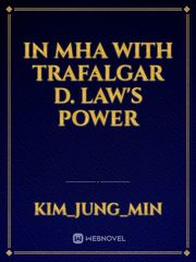 In MHA with Trafalgar D. Law's Power Book