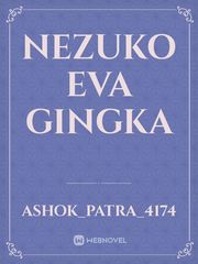 Nezuko
Eva 
Gingka Book