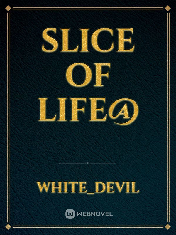 SLICE OF LIFE@ Book