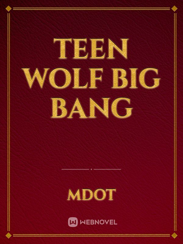Read Teen Lion: A Teen Wolf Fan-Fic - Webreaderpub - WebNovel