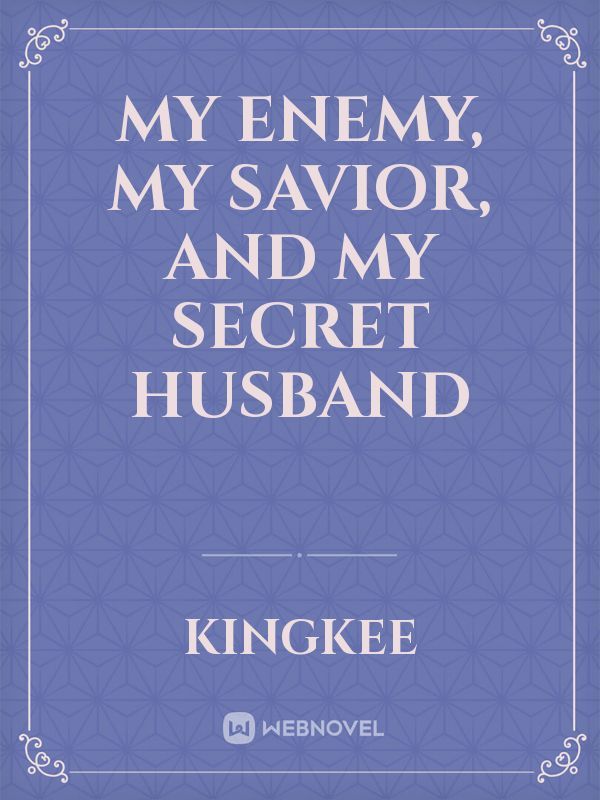 My Enemy, My Savior, and My Secret Husband