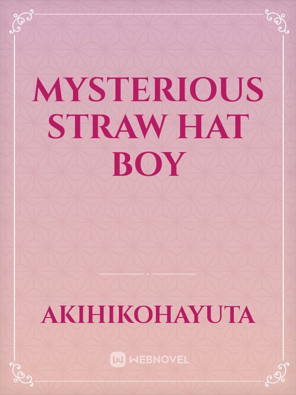 Mysterious Straw hat boy