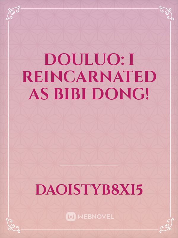 Douluo: I reincarnated as Bibi Dong!