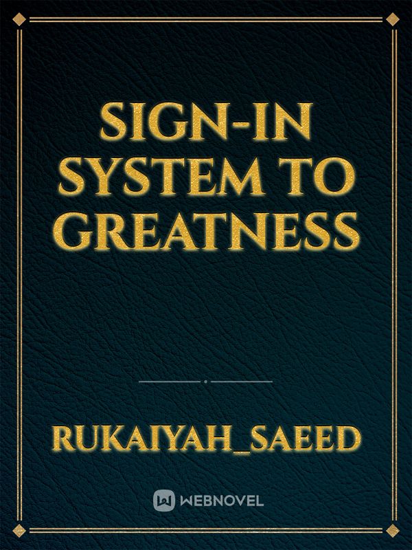 sign-in system to greatness