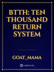Btth: Ten thousand return System Book