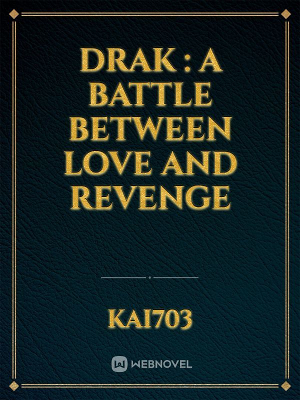 DRAK : A Battle Between Love And Revenge