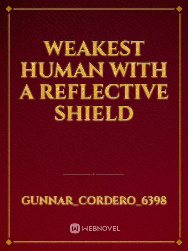 Weakest Human with a Reflective Shield