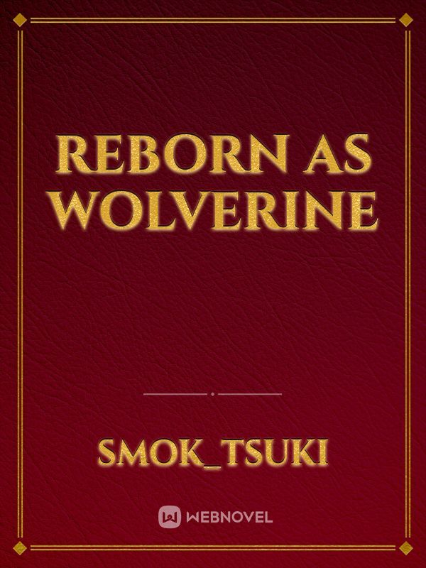 reborn as Wolverine