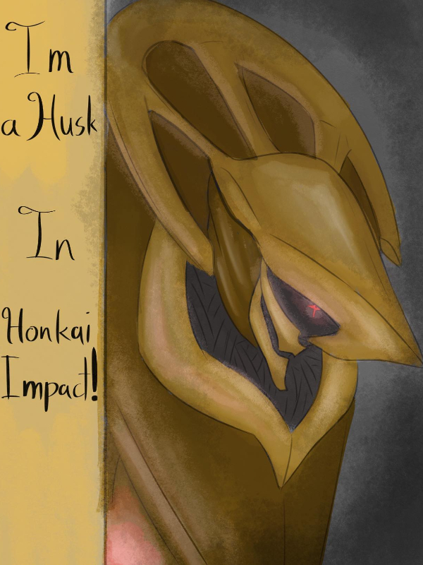 I'm a Husk! in Honkai Impact!,
