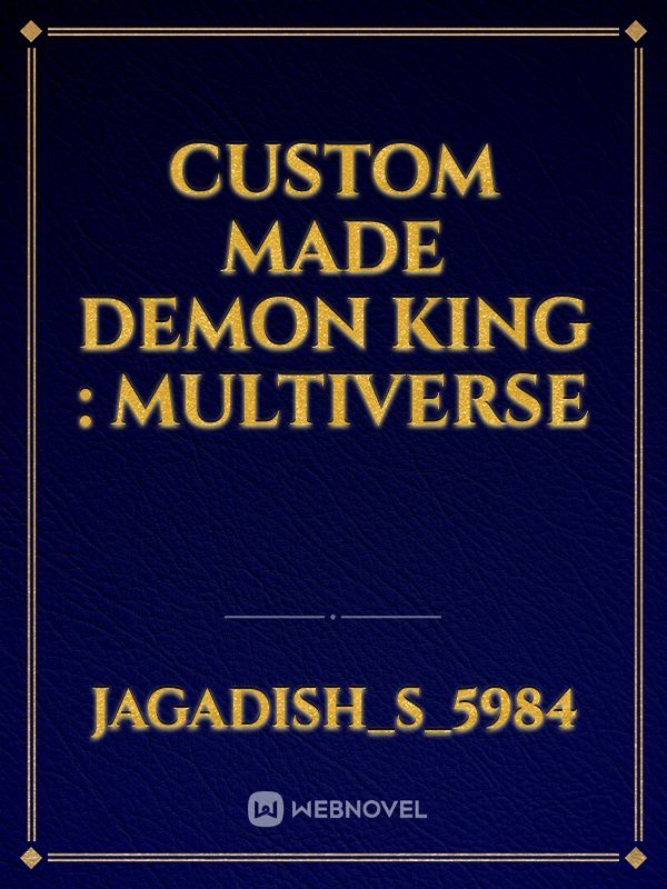 Custom Made Demon King : MULTIVERSE