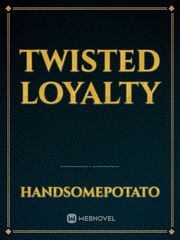 Twisted Loyalty Book