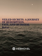 Veiled Secrets: a journey of redemption, fate, and betrayal" Book