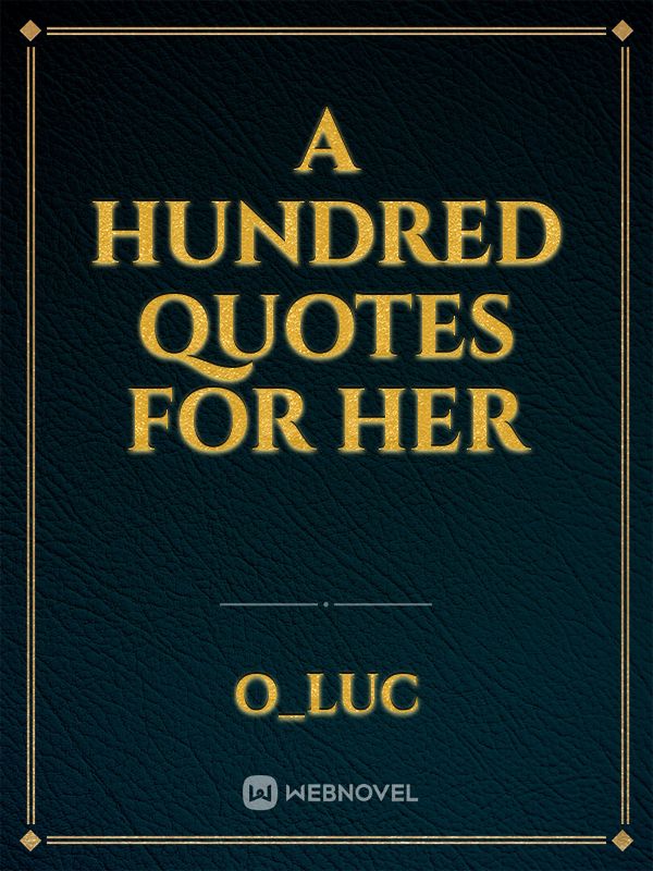 A hundred Quotes for her