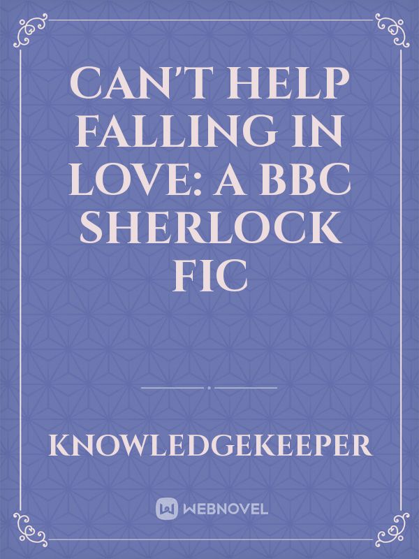 Can't Help Falling in Love: A BBC Sherlock Fic Book