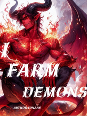I Farm Demons : Unholy Necromancer In the Apocalypse Book