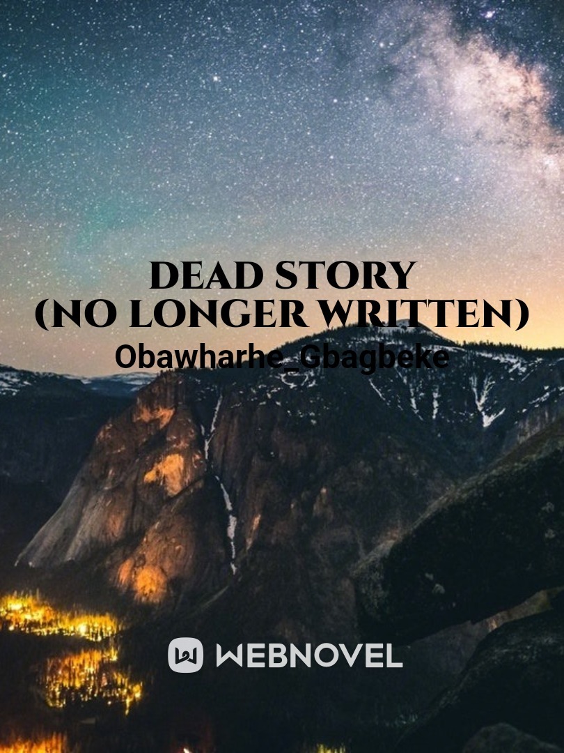 DEAD STORY (NO LONGER WRITTEN)