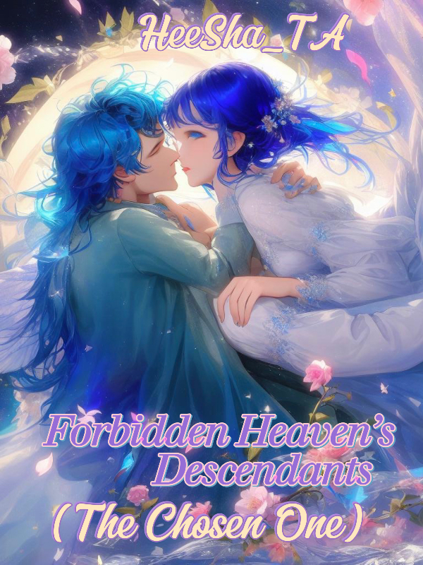 Forbidden Heaven’s Descendants (The Chosen One)