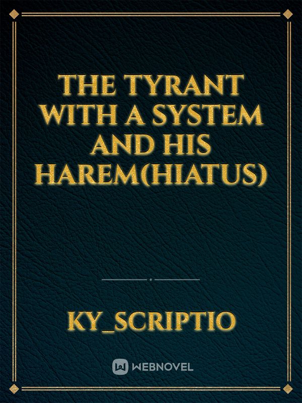 The Tyrant With A System And His Harem(Hiatus) Book