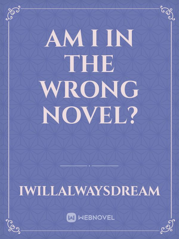 Am I In The Wrong Novel? Book