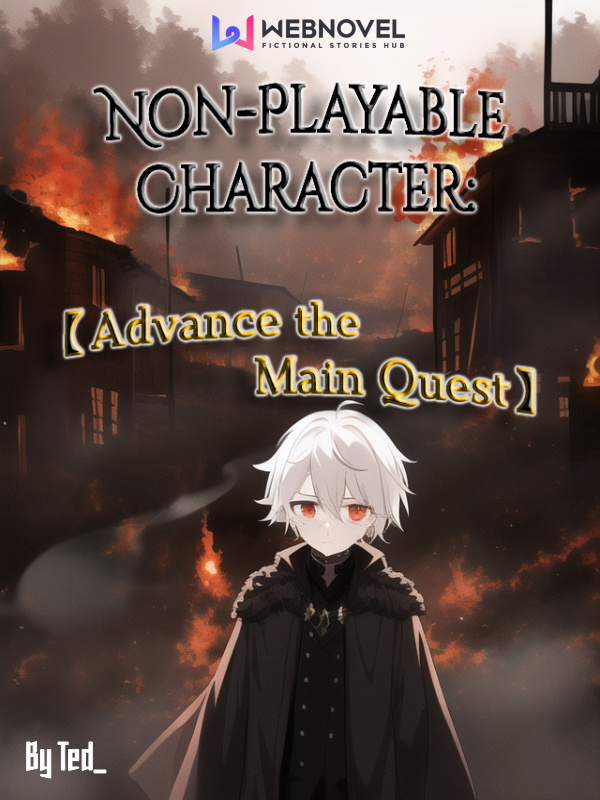 Non-Playable Character:【Advance the Main Quest】