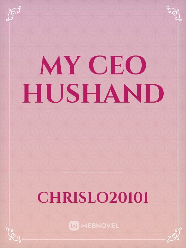 My CEO hushand