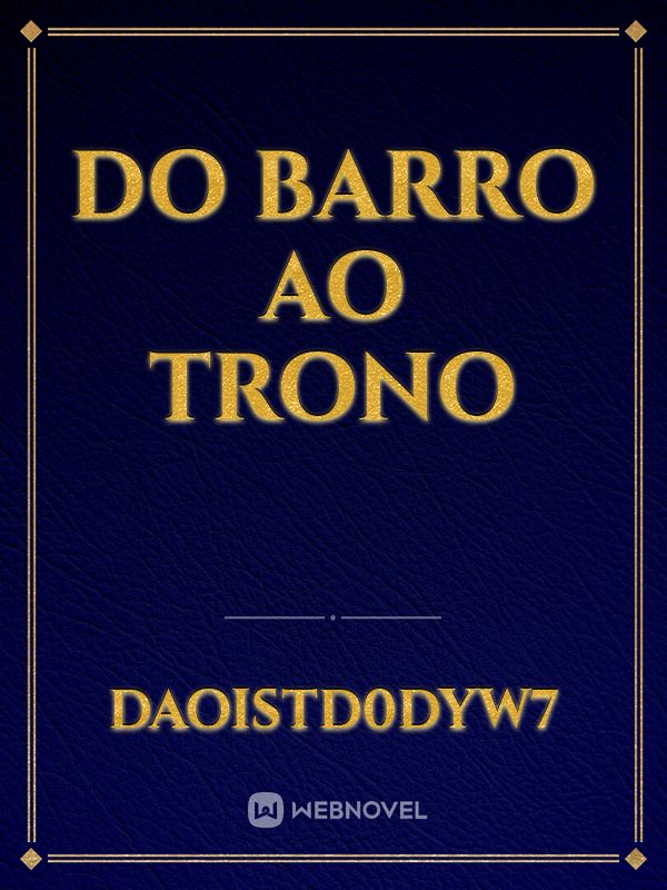 DO BARRO AO TRONO Book