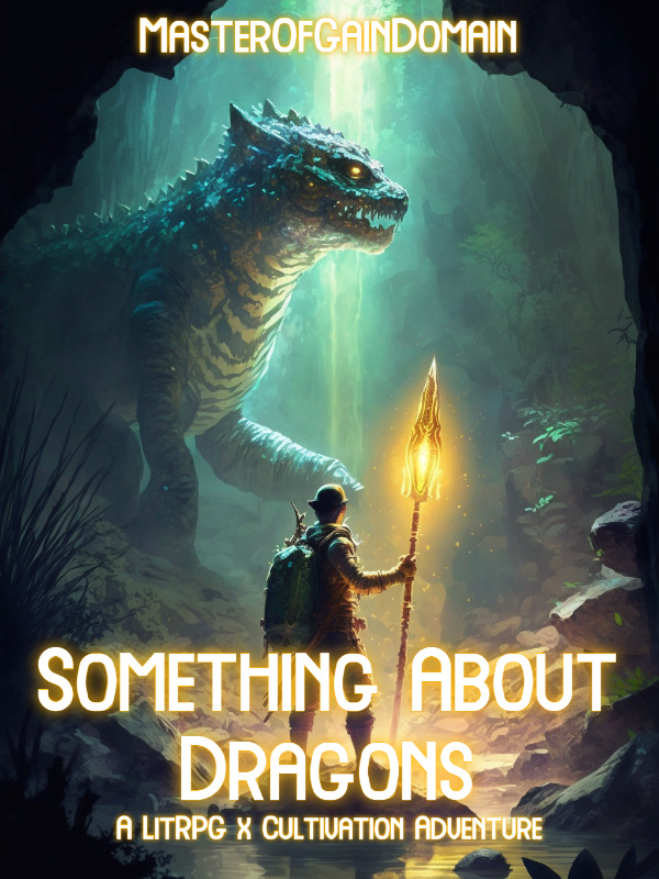 Something About Dragons - A LitRPG x Cultivation Adventure