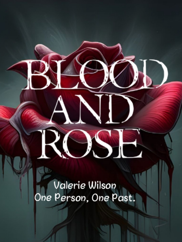 BLOOD AND ROSE Novel Read Free - Webnovel