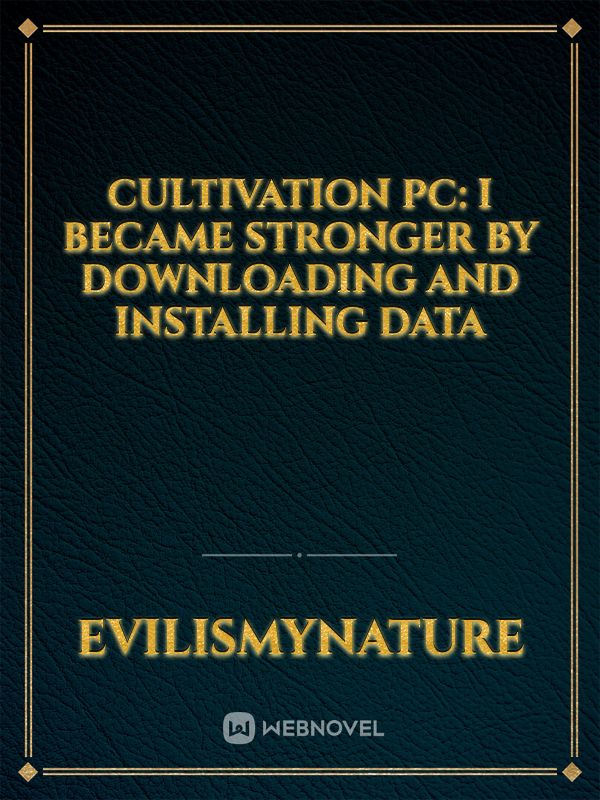 Cultivation PC: I Became Stronger By Downloading and Installing Data