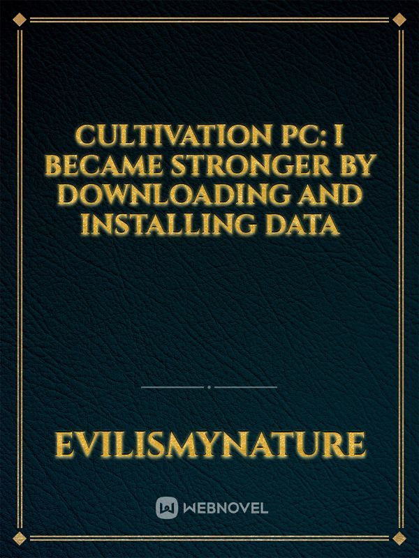 Cultivation PC: I Became Stronger By Downloading and Installing Data